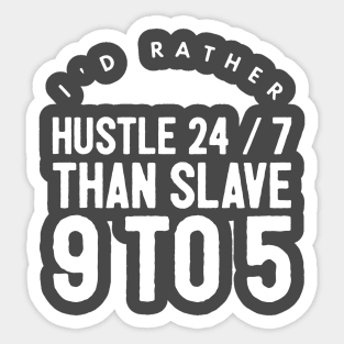 Hustle 24 / 7 Sticker